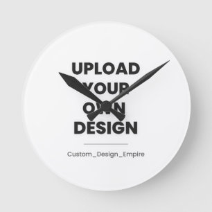 Upload Your Own Design Here   Custom Template Round Clock