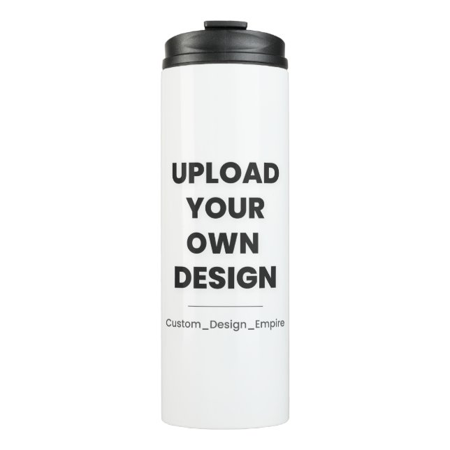 Upload Your Own Design Here | Custom Template Thermal Tumbler (Front)