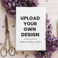 Upload Your Own Design Here | Custom