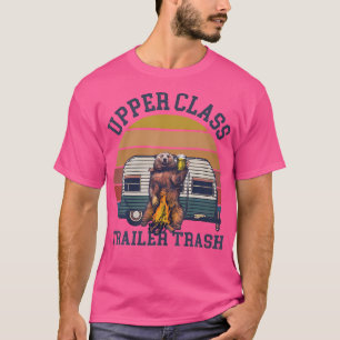 Upper Class Trailer Trash Camping Gift T-Shirt