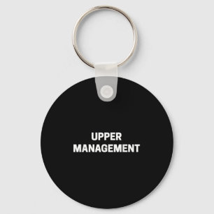 Upper Management Funny Job Manager Novelty Tee Key Ring