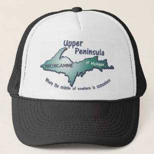 Upper peninsula michigamme middle of nowhere trucker hat