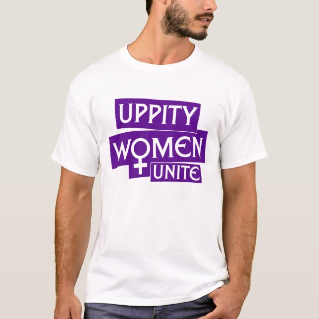 Uppity Women Unite T-Shirt (Front)