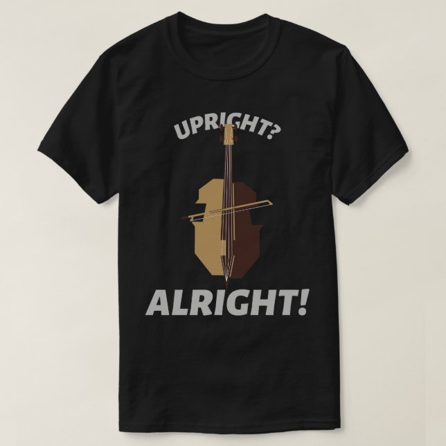 Upright Alright Double Bass Player Orchestra T-Shirt (Design Front)
