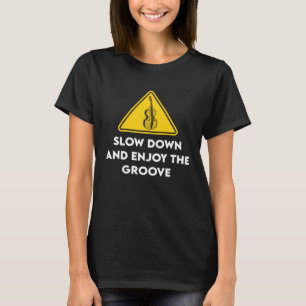 Upright Bass Slow Down Enjoy The Groove Double Bas T-Shirt