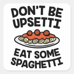 Upsetti Spaghetti Square Sticker