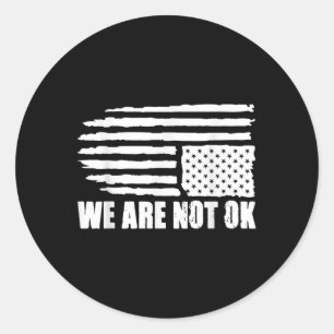 Upside Down American Flag Distressed We Are Not Ok Classic Round Sticker