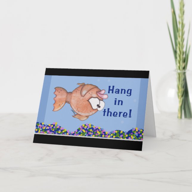 Upside Down Fish In Tank- Hang In There Card (Front)