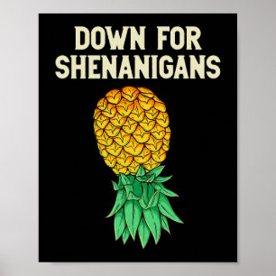 Upside Down Pineapple Down For Shenanigans Funny S Poster