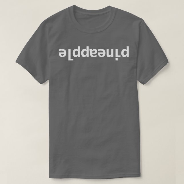 Upside Down Pineapple Funny Typography T-Shirt (Design Front)