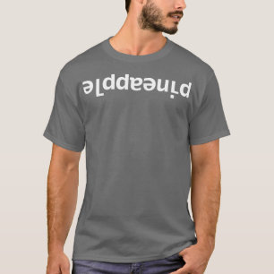 Upside Down Pineapple Funny Typography T-Shirt