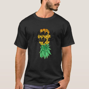 Upside Down Pineapple Where Party Funny Swinger T-Shirt