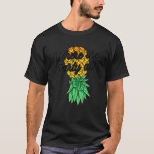 Upside Down Pineapple Where Party Funny Swinger T-Shirt