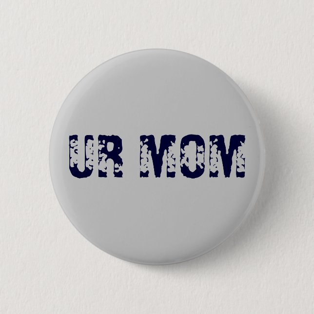 UR MOM 6 CM ROUND BADGE (Front)