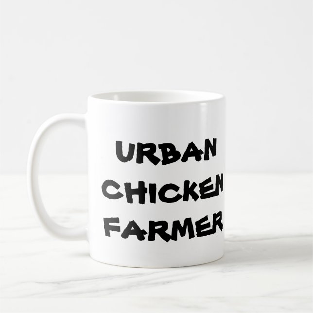 Urban Chicken Farmer Coffee Mug (Left)