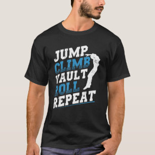 Urban Gymnast Wall Running for Traceur Parkour 6 T-Shirt