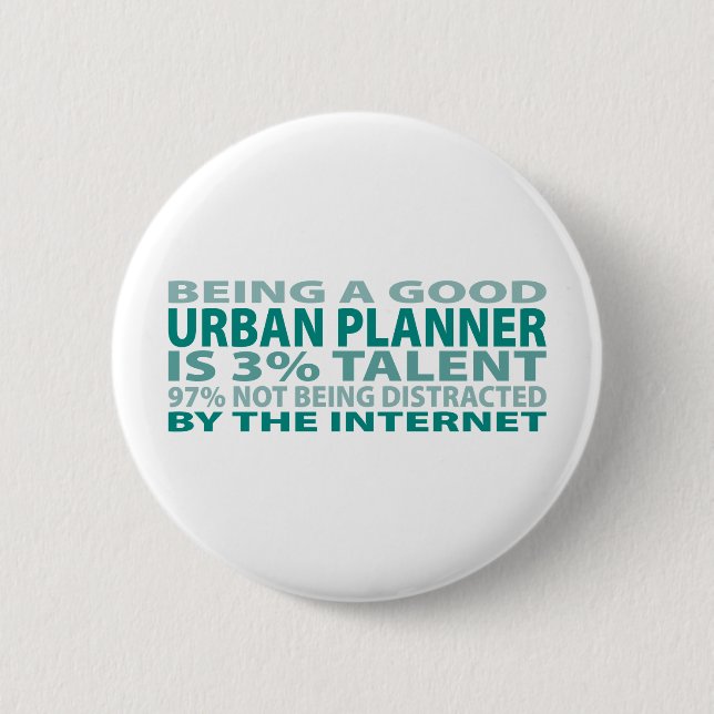 Urban Planner 3% Talent 6 Cm Round Badge (Front)