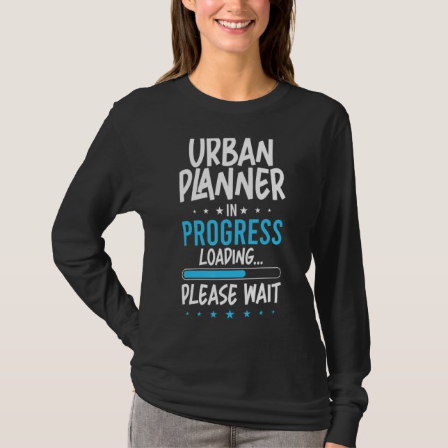 Urban Planner in Progress T-Shirt (Front)