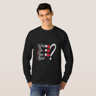 Urban Style "What Do You Want?" Men's Long Sleeve  T-Shirt
