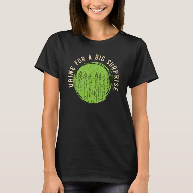 Urine For A Big Surprise Asparagus Vegetable Veget T-Shirt (Front)