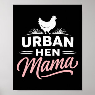Urn Hen Mama – Ckyard Chicken Lifestyle Design Poster