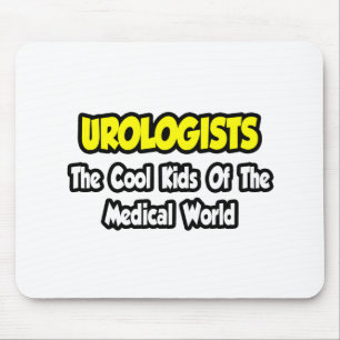 Urologists...Cool Kids of Medical World Mouse Mat