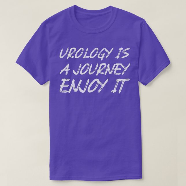Urology Is A Journey Enjoy It 1 T-Shirt (Design Front)