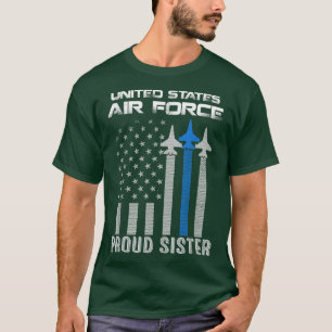 US Air Force Proud Sister Proud Air Force Sister M T-Shirt