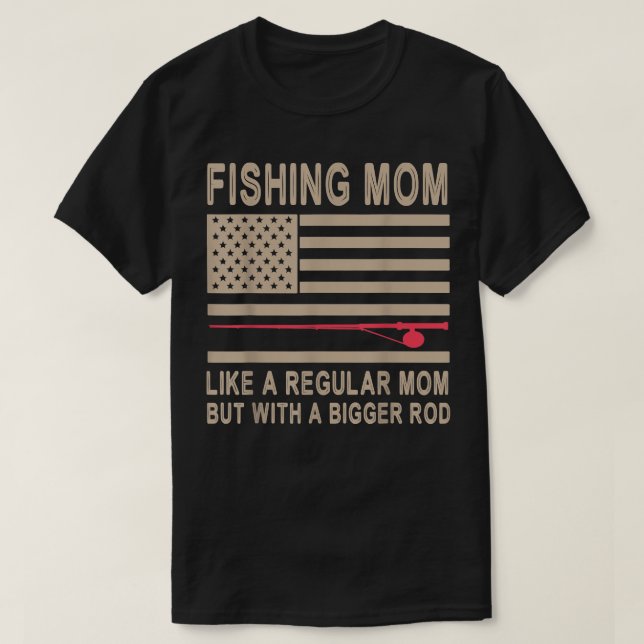 US American Fishing Mum Like A Regular But With A  T-Shirt (Design Front)