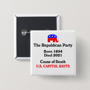 US Capitol Riots: Republican Party Cause Of Death  15 Cm Square Badge