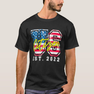 US Citizen Est 2022 American Flag United States of T-Shirt