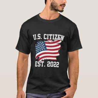 Us Citizen Est 2022 Citizenship New Usa Citizen T-Shirt