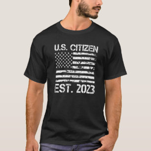 US Citizen Est 2023 American Citizenship Proud Ame T-Shirt