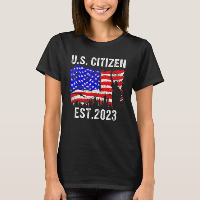 US Citizen Est 2023 USA Citizenship American Flag T-Shirt (Front)