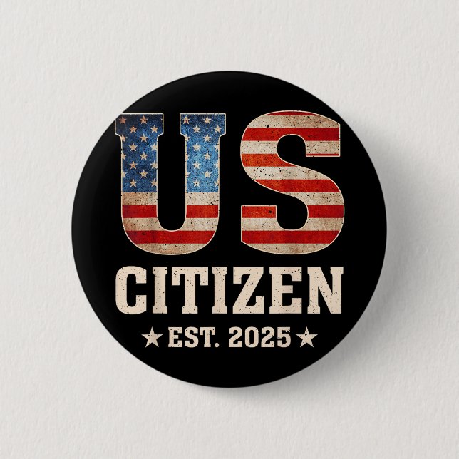 Us Citizen Est 2025 Us Flag New Citizenship Americ 6 Cm Round Badge (Front)
