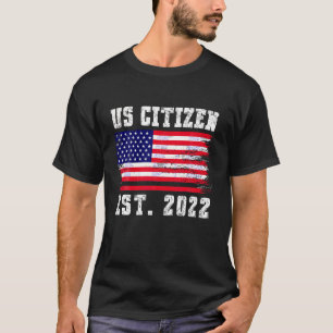 US Citizenship EST 2022 Proud Immigrant American F T-Shirt