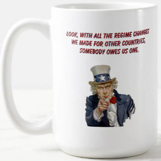 US: Countries Whose Regimes We Changed Owe Us One Coffee Mug