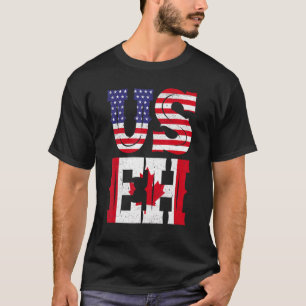 Us Eh American Canadian Meme Quote T-Shirt