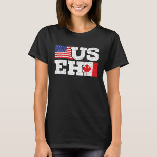 US EH Canada America Flag Maple Leaf Proud Canuck  T-Shirt