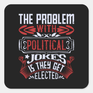 US Election -Political Jokes Get Elected Square Sticker