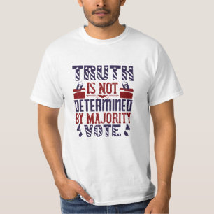 US Election - Truth Is Not Determined T-Shirt