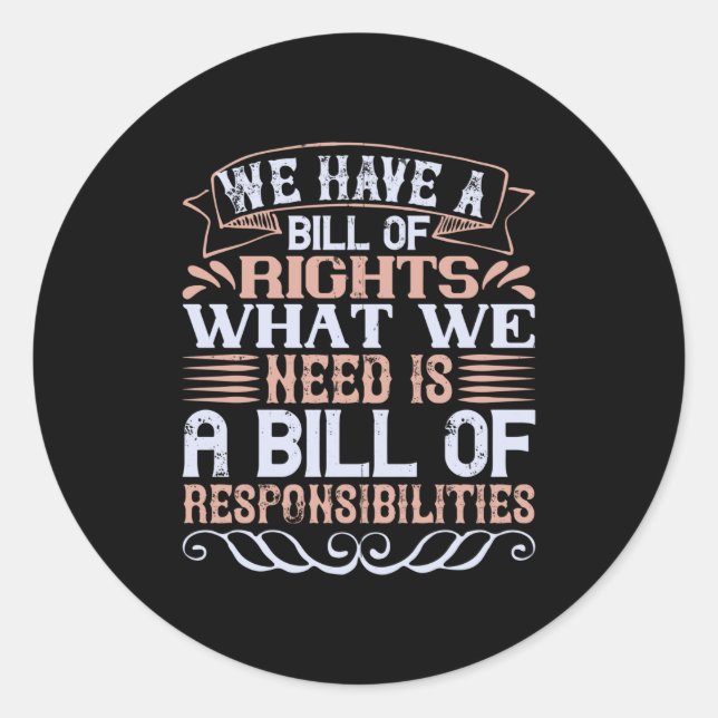 US Election - We Have Bill Of Rights Classic Round Sticker (Front)