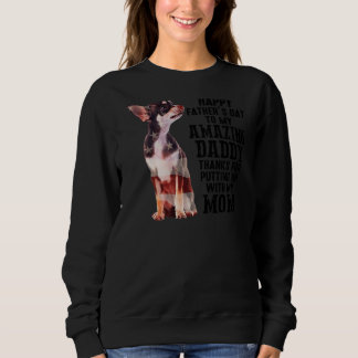 Us Flag Chihuahua Dad Happy Fathers Day My Amazing Sweatshirt