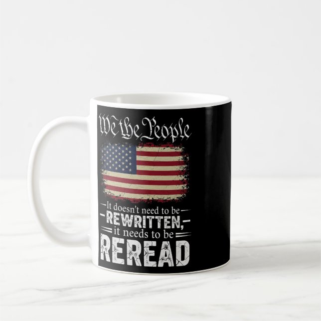 Us Flag Constitution Of The Usa Needs To Be Reread Coffee Mug (Left)