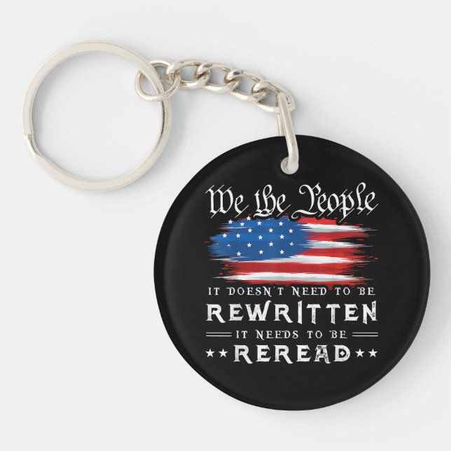 US Flag Constitution of the USA Needs To Be Reread Key Ring (Front)