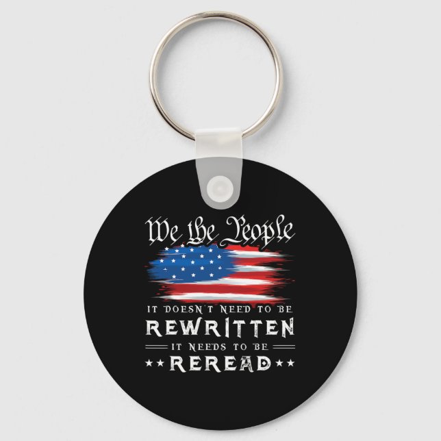 Us Flag Constitution Of The Usa Needs To Be Reread Key Ring (Front)