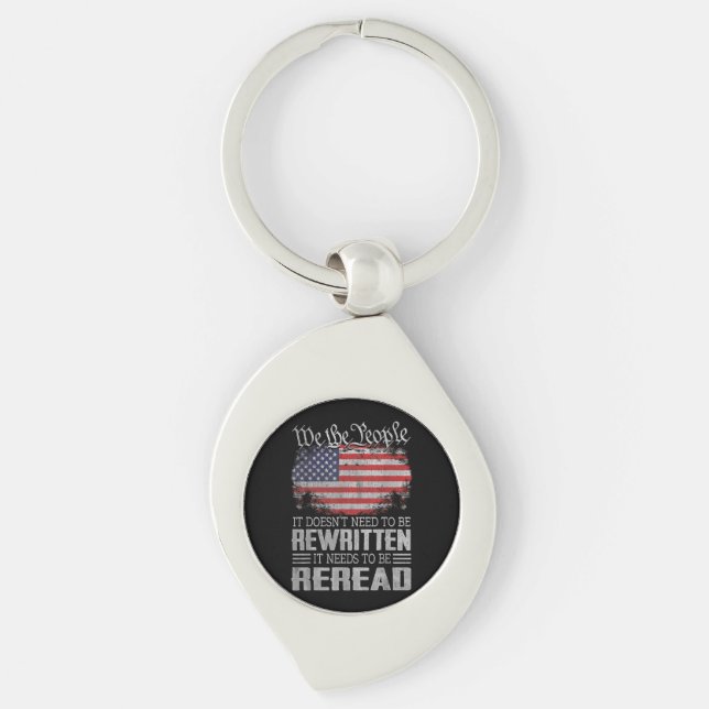US Flag Constitution of the USA Needs To Be Reread Key Ring (Front)