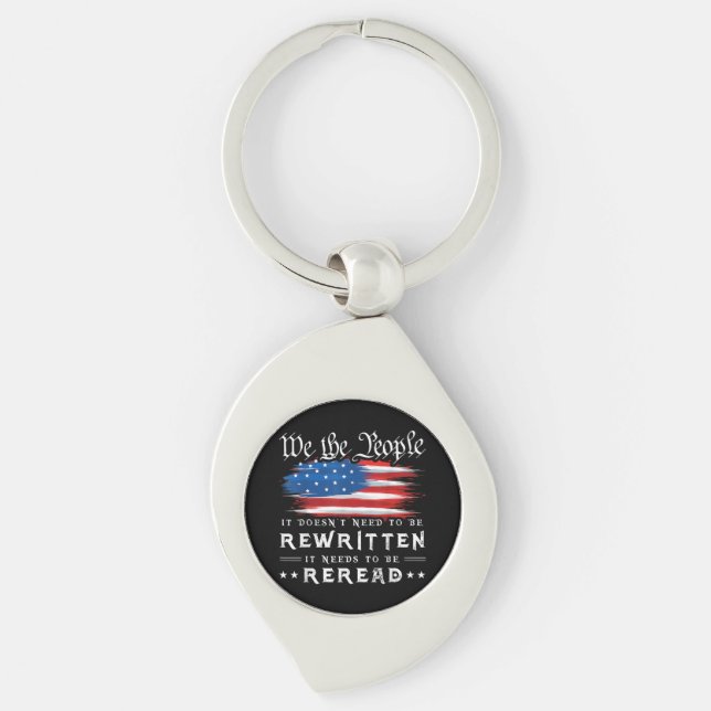 US Flag Constitution of the USA Needs To Be Reread Key Ring (Front)