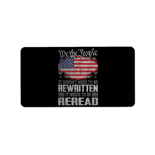 US Flag Constitution of the USA Needs To Be Reread Label (Front)