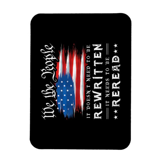 US Flag Constitution of the USA Needs To Be Reread Magnet (Vertical)